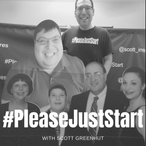 Episode 6: #PleaseJustStart with Scott Greenhut