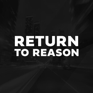 Return to Reason: We Have Something to Tell You