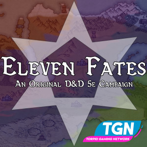 Ep 107: Well, Did You Have a Nice Time? (Eleven Fates: Fresh Blood)