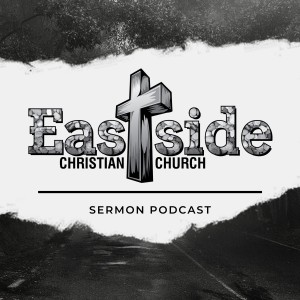 Eastside Christian Church Sermons