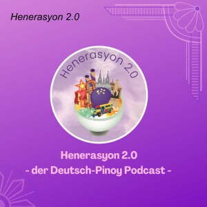 henerasyon 2.0 - der deutsch-pinoy Podcast