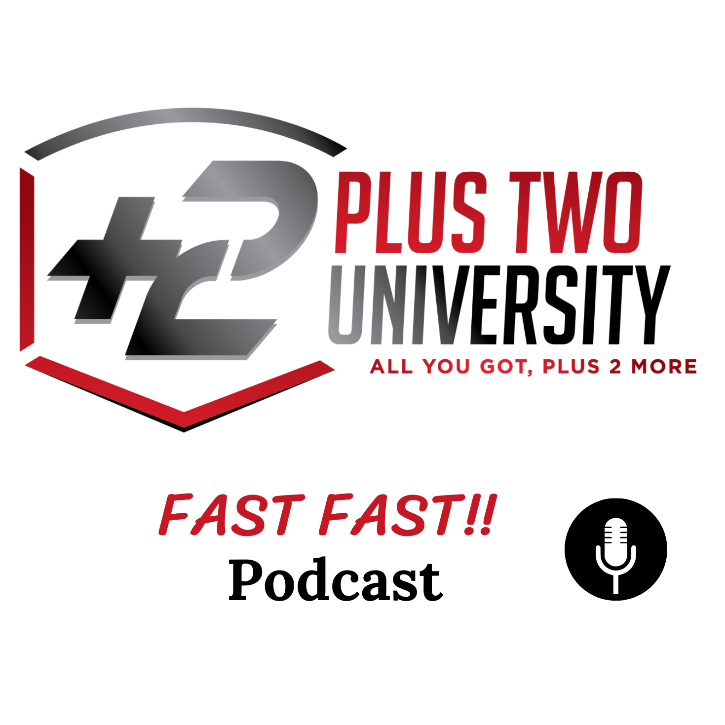 The Plus 2 University - Fast Fast Podcast