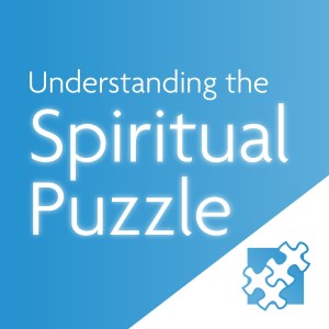 Understanding the Spiritual Puzzle                 #1 Introduction