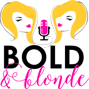 Bold & Blonde Podcast
