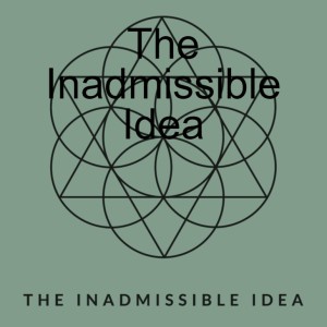 The Inadmissible Idea