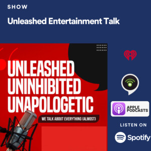 Unleashed Entertainment Talk