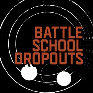 Battle School Dropouts