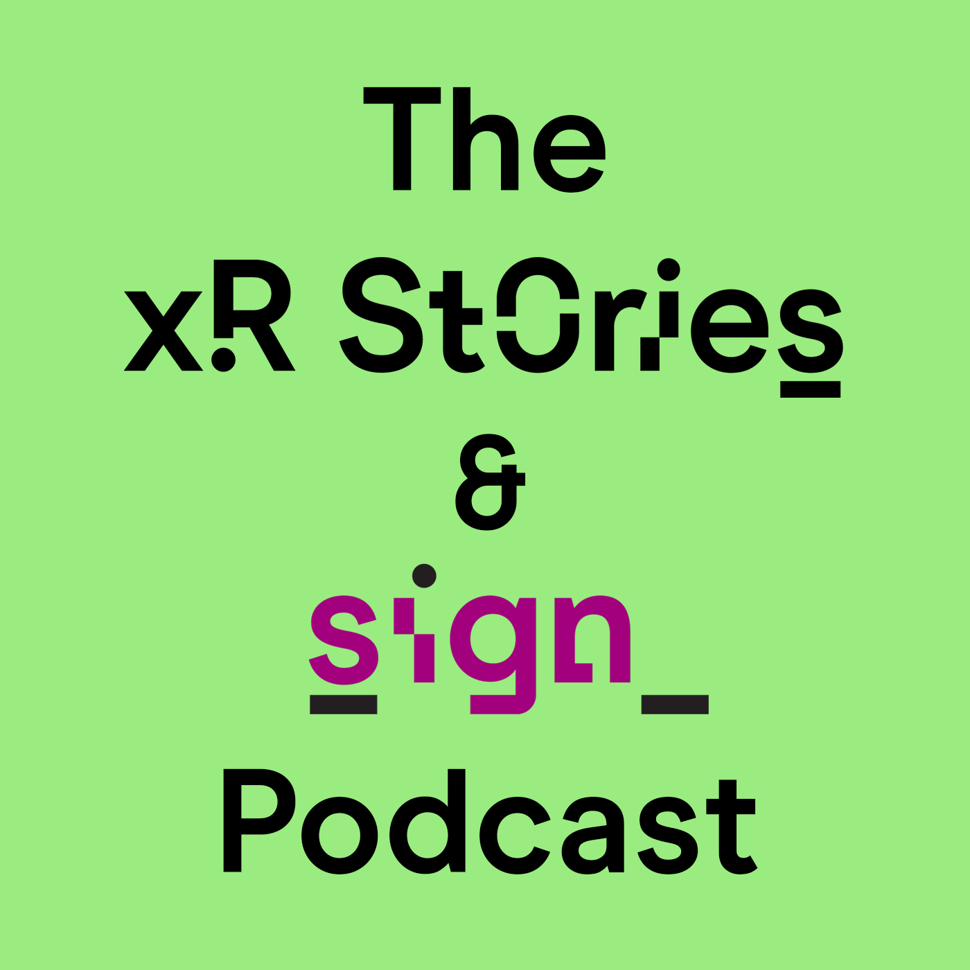 The XR Stories & SIGN Podcast