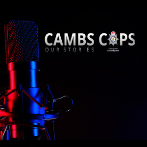 Cambs Cops: Our Stories