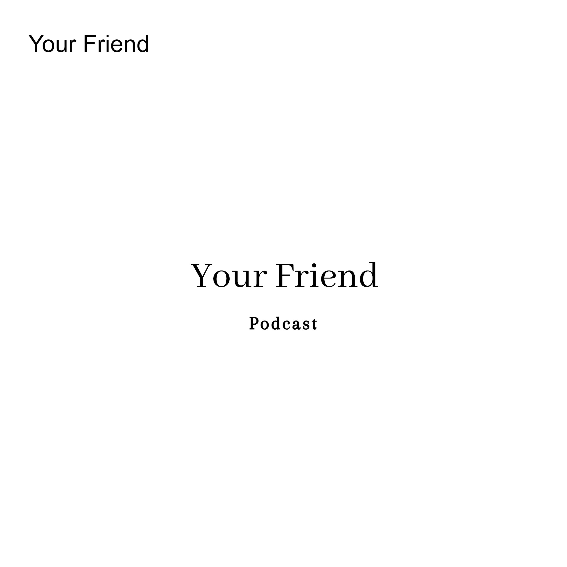 Your Friend