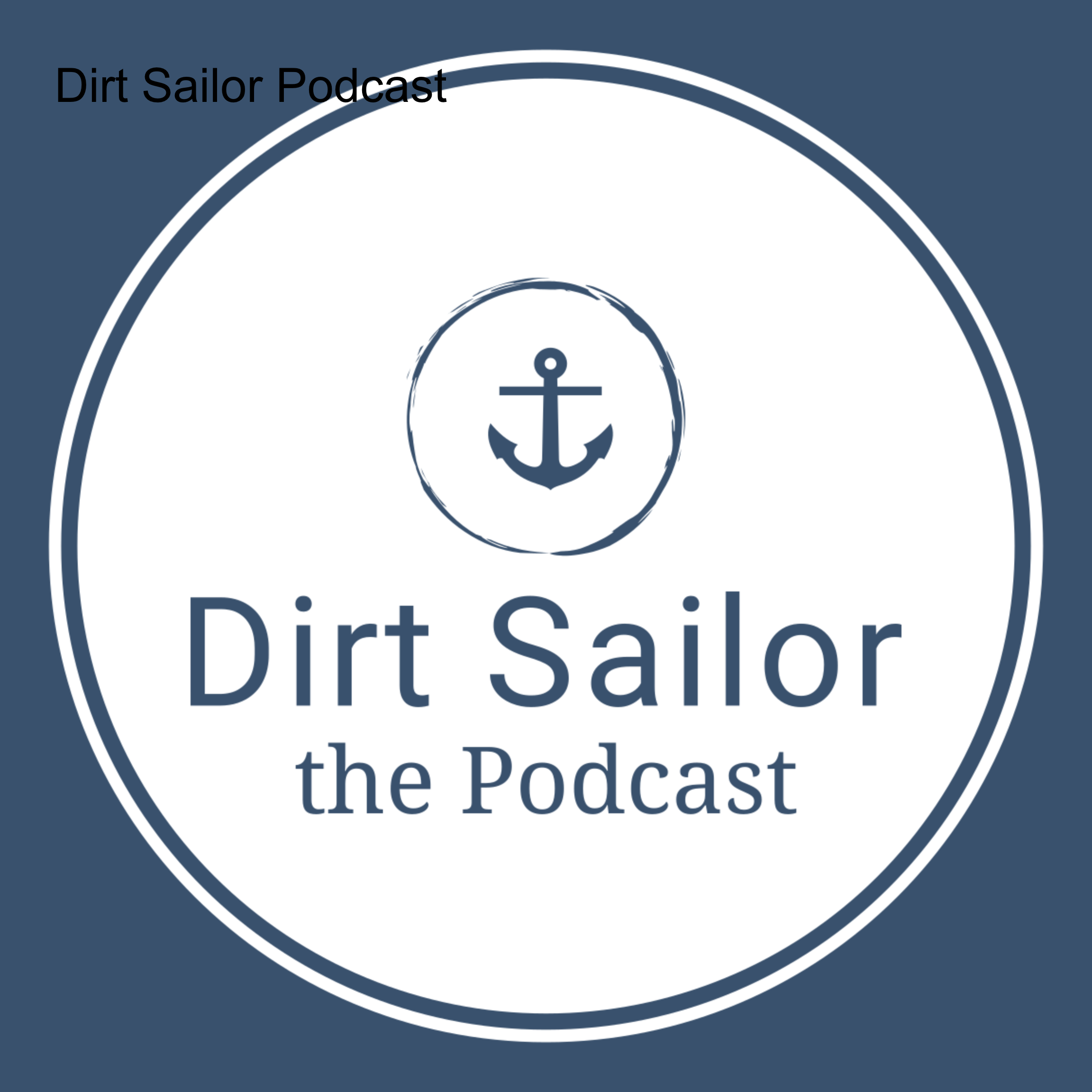 Dirt Sailor, the Podcast
