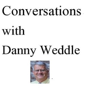 Conversations with Danny Weddle