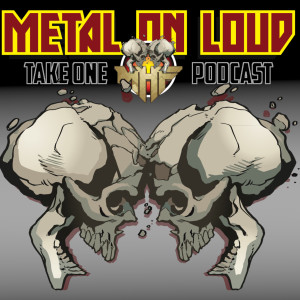 Metal On Loud's Take One Podcast