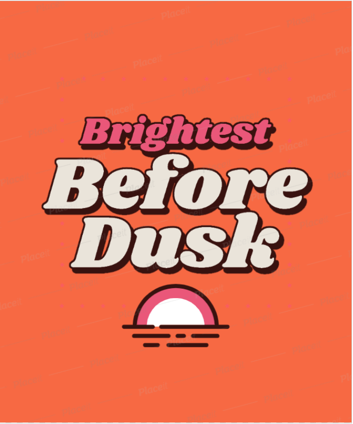 Brightest Before Dusk