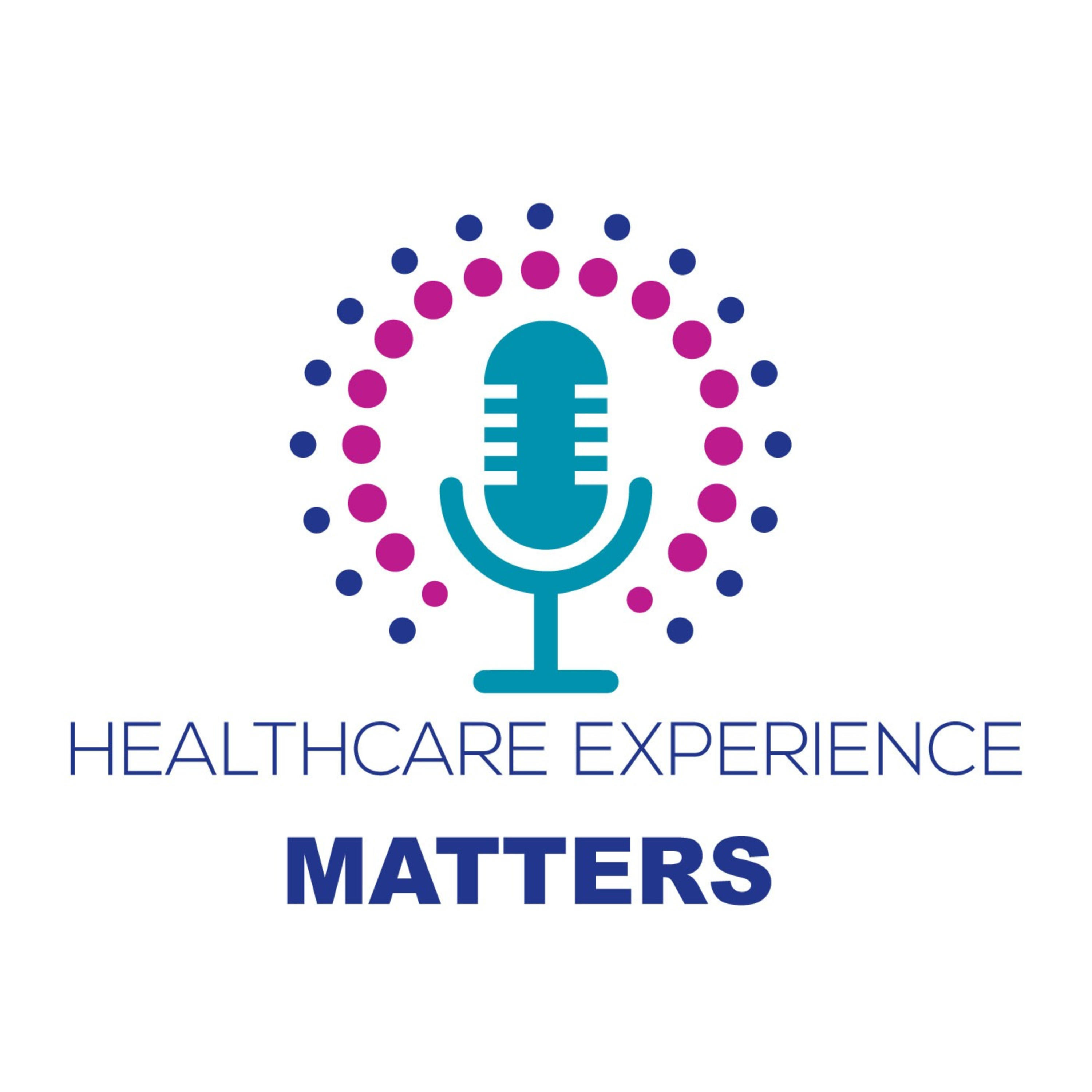 Healthcare Experience Matters