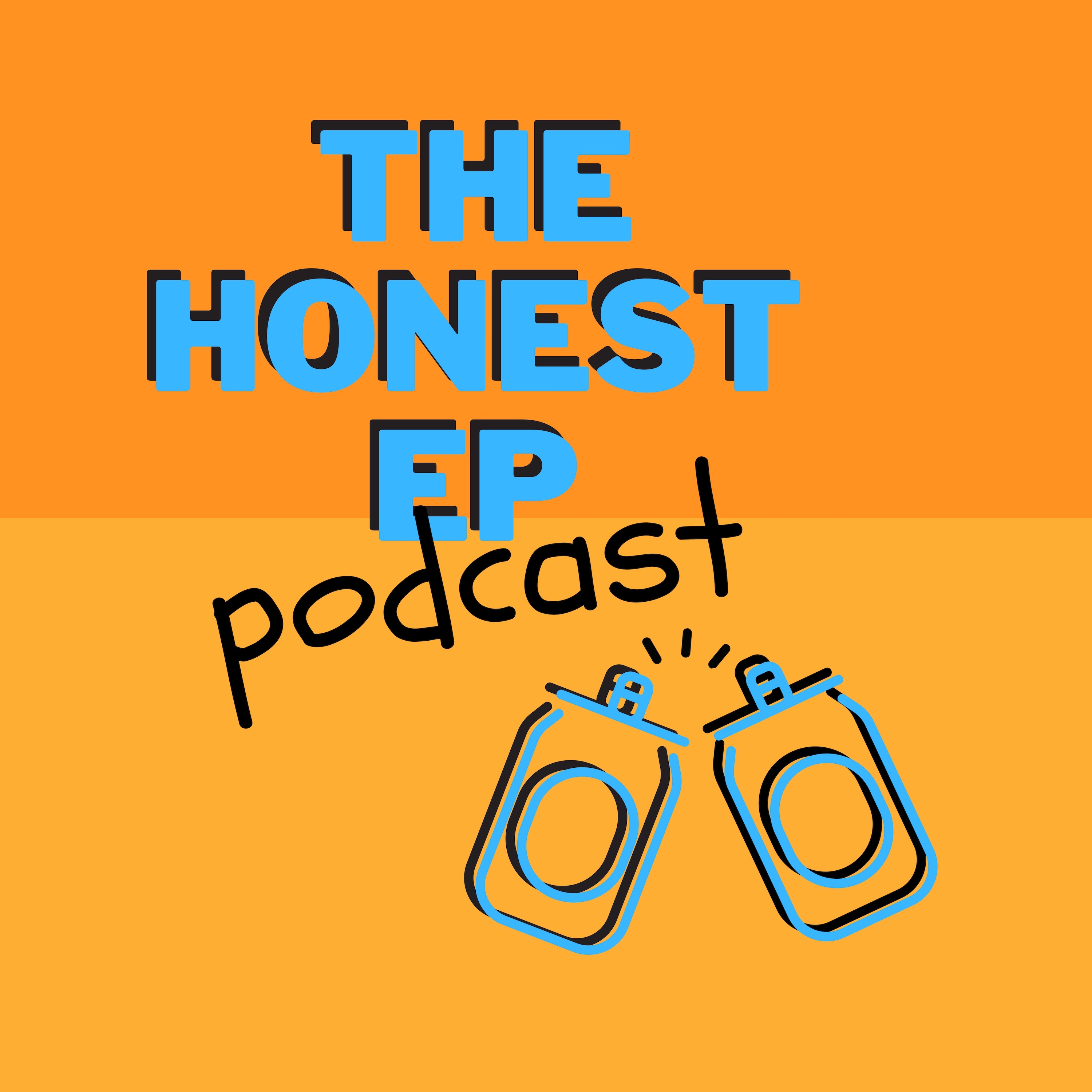 The Honest EP Podcast
