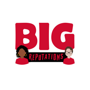 Big Reputations