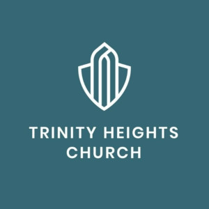 Trinity Heights Church Podcast