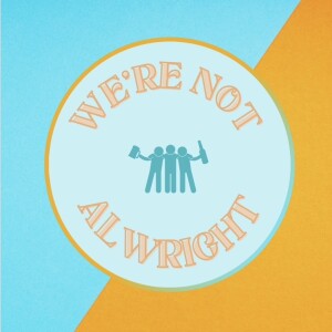 We're Not Alwright: Episode 40 - Pranks n' Crime