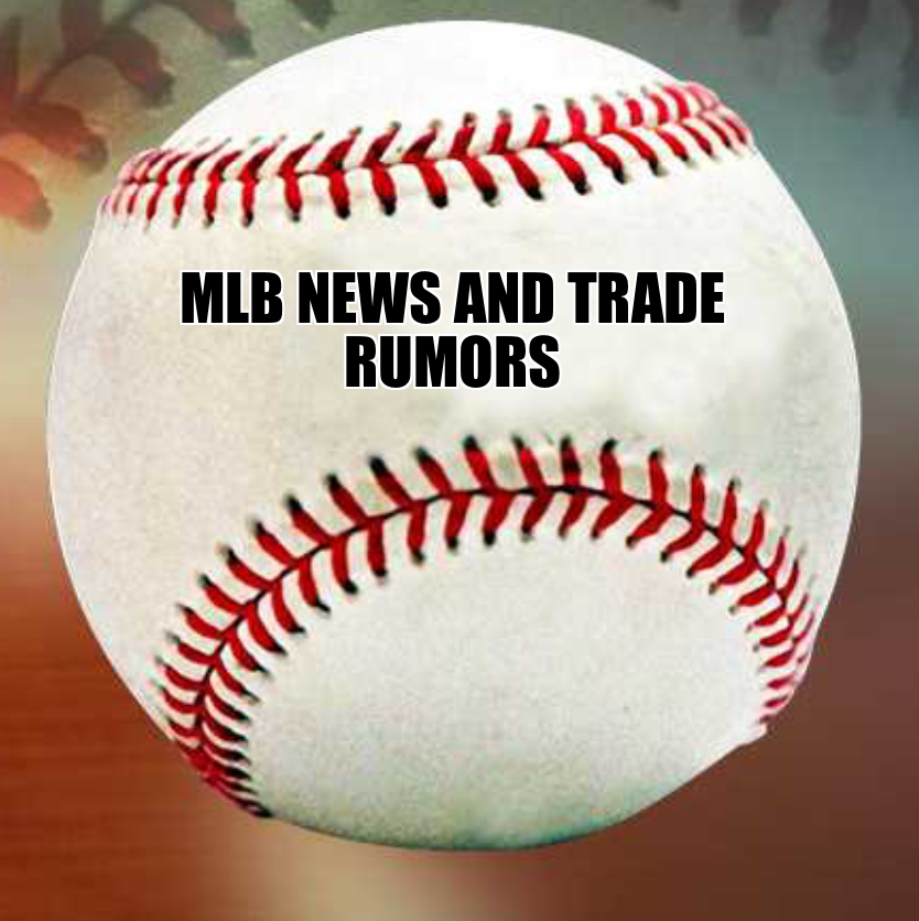 MLB News and Trade Rumors