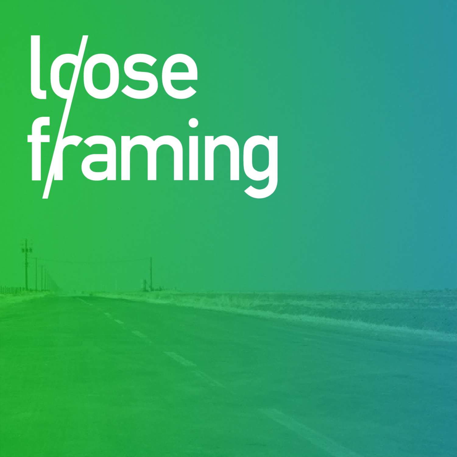 Loose Framing