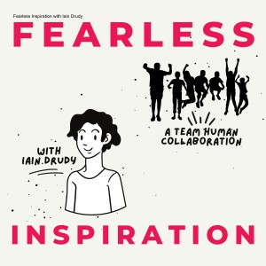 Fearless Inspiration with Iain Drudy