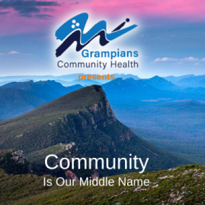 Community Is Our Middle Name presented by Grampians Community Health