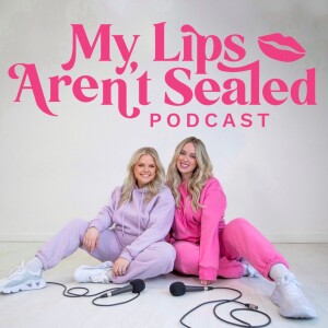 My Lips Aren’t Sealed Podcast