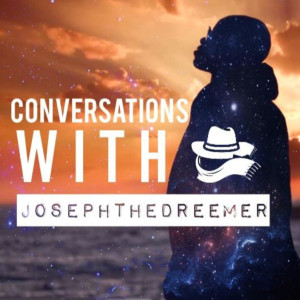 Conversations With Joseph The Dreemer