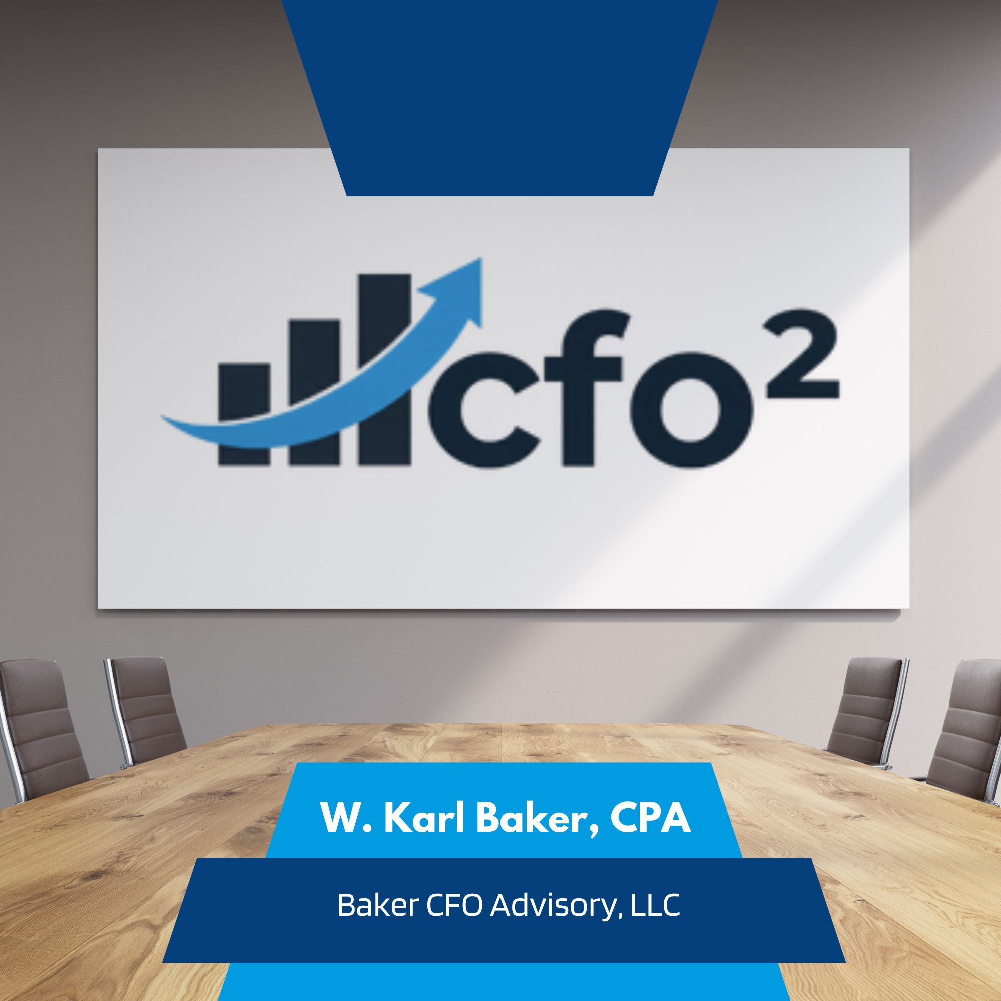 CFO² Hosted by W. Karl Baker, CPA