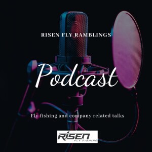 Risen Fly Fishing Shop Talk