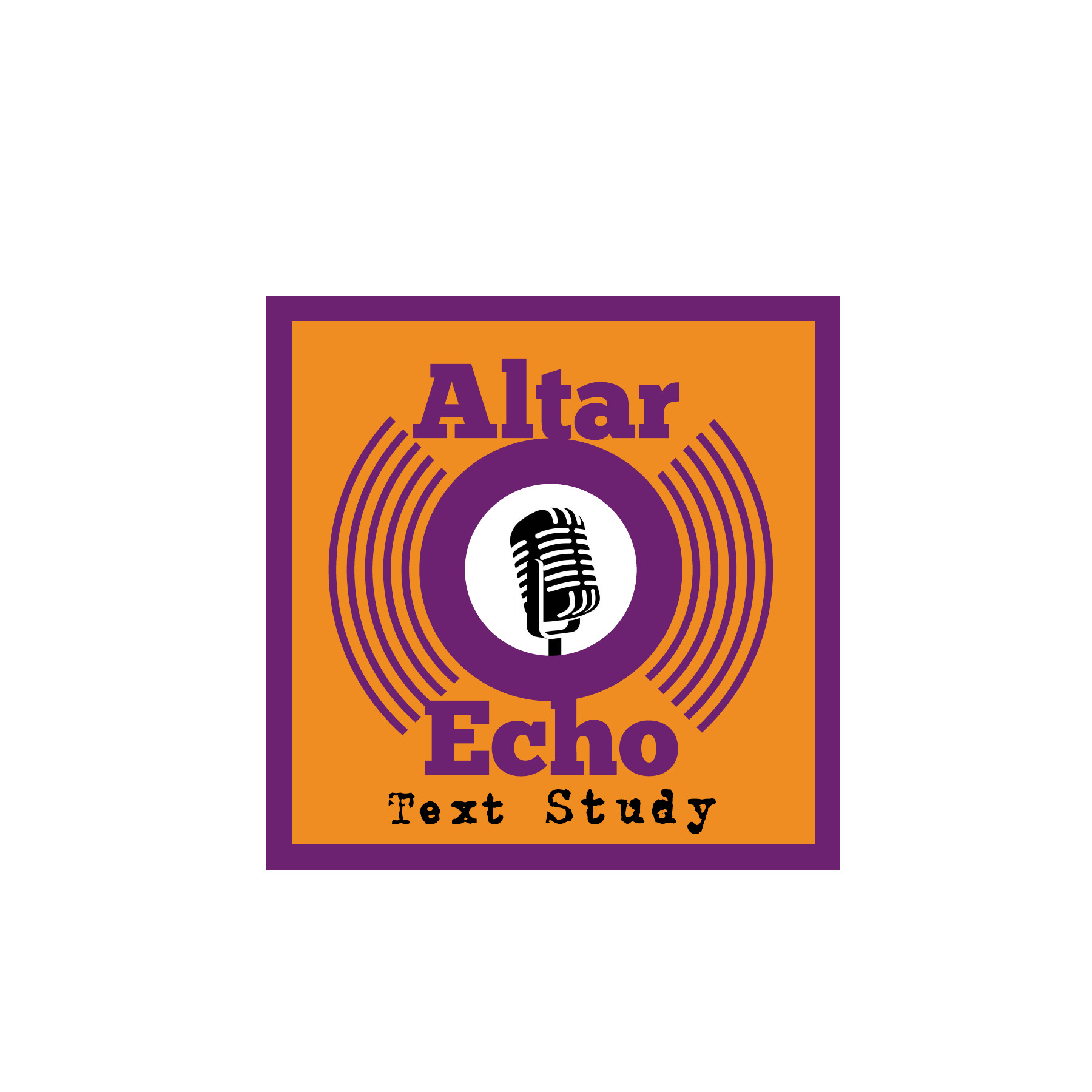 Altar Echo | Text Study of the Week Podcast
