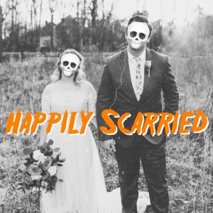 Happily Scarried