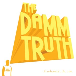 The Damm Truth Podcast