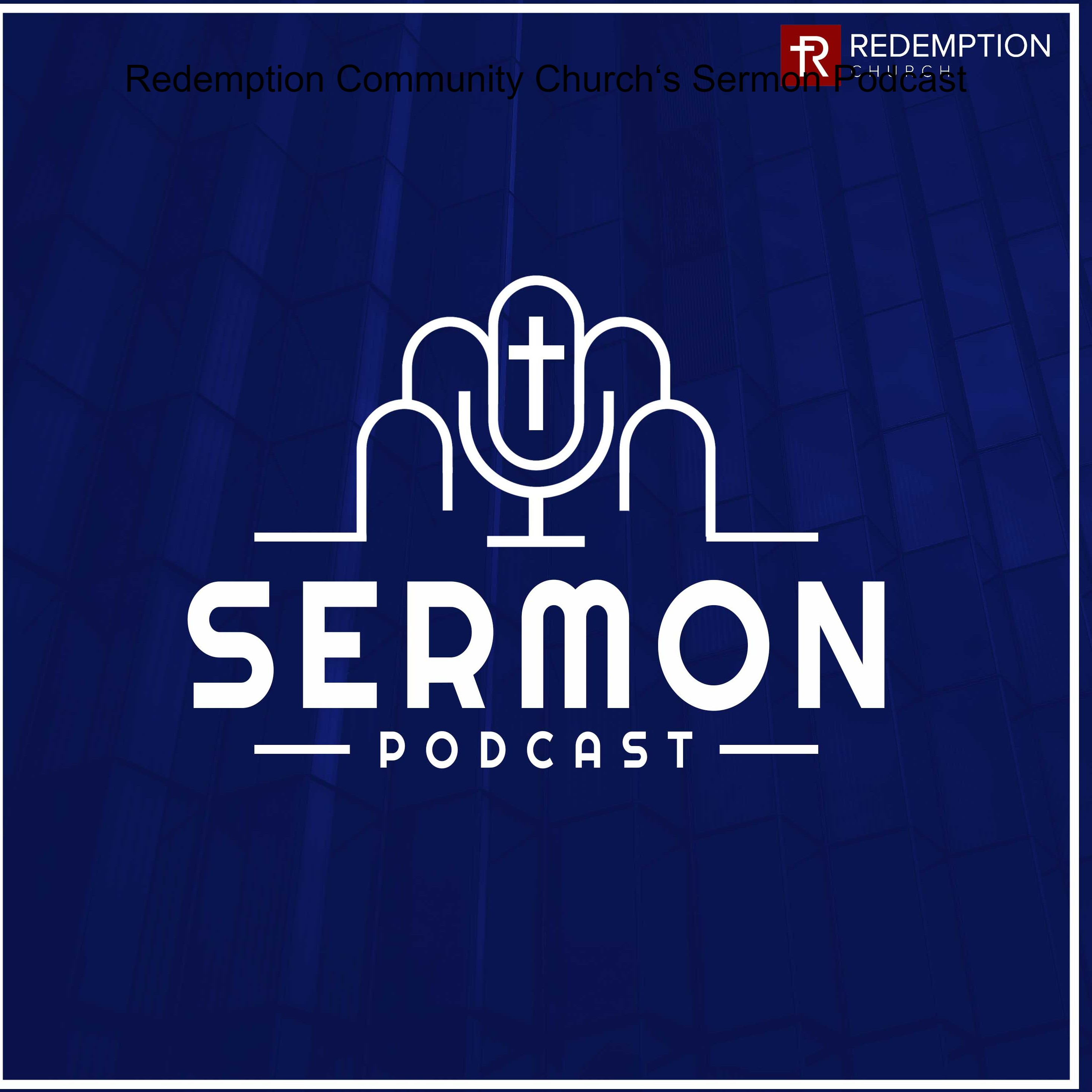 Redemption Community Church‘s Sermon Podcast