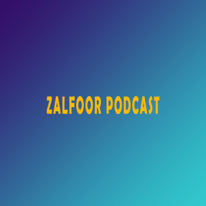 zalfoor Podcast