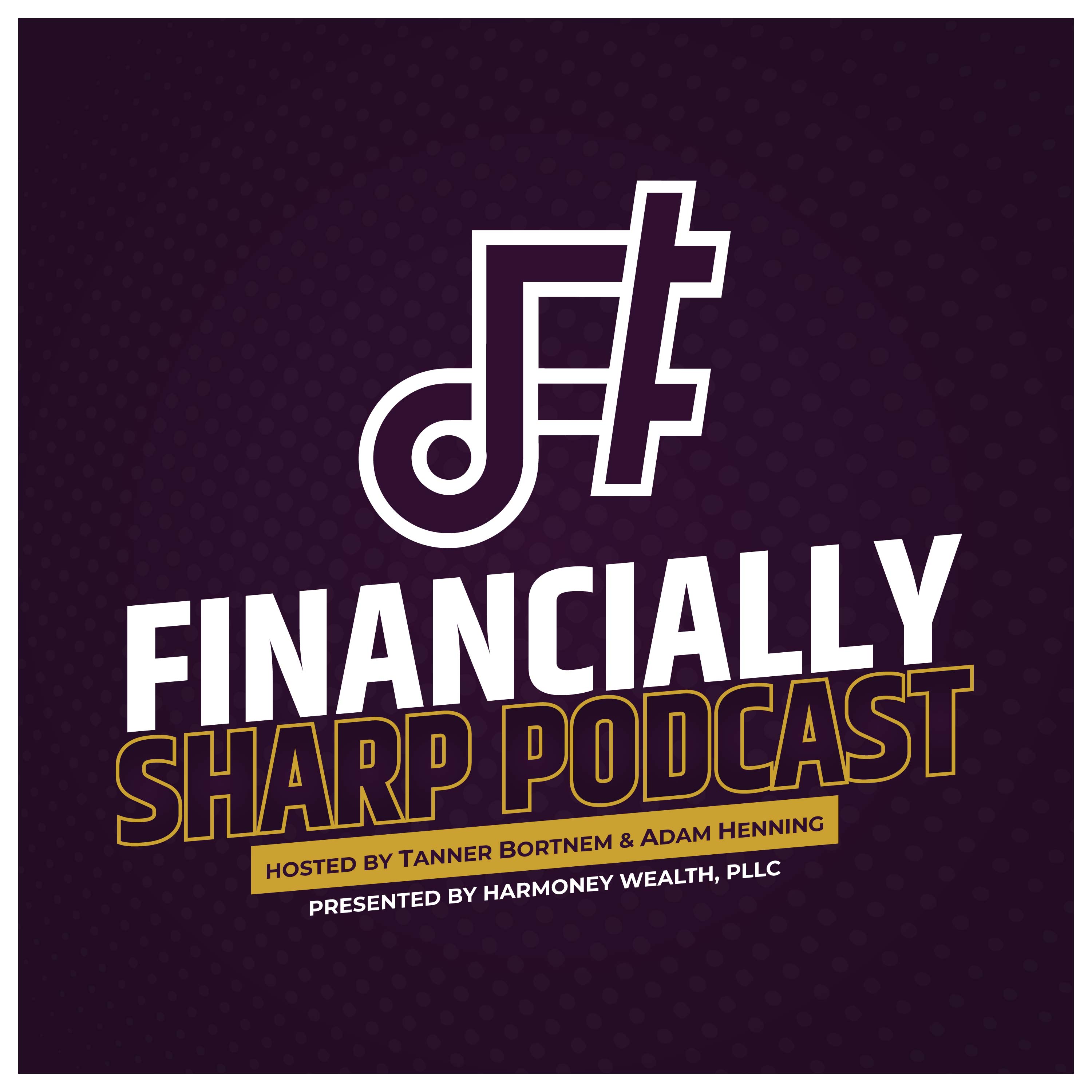 The Financially Sharp (F Sharp) Podcast