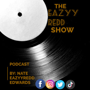 The Eazyyredd Show