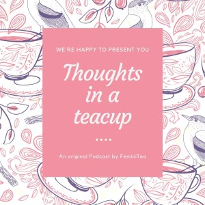 Thoughts in a Teacup