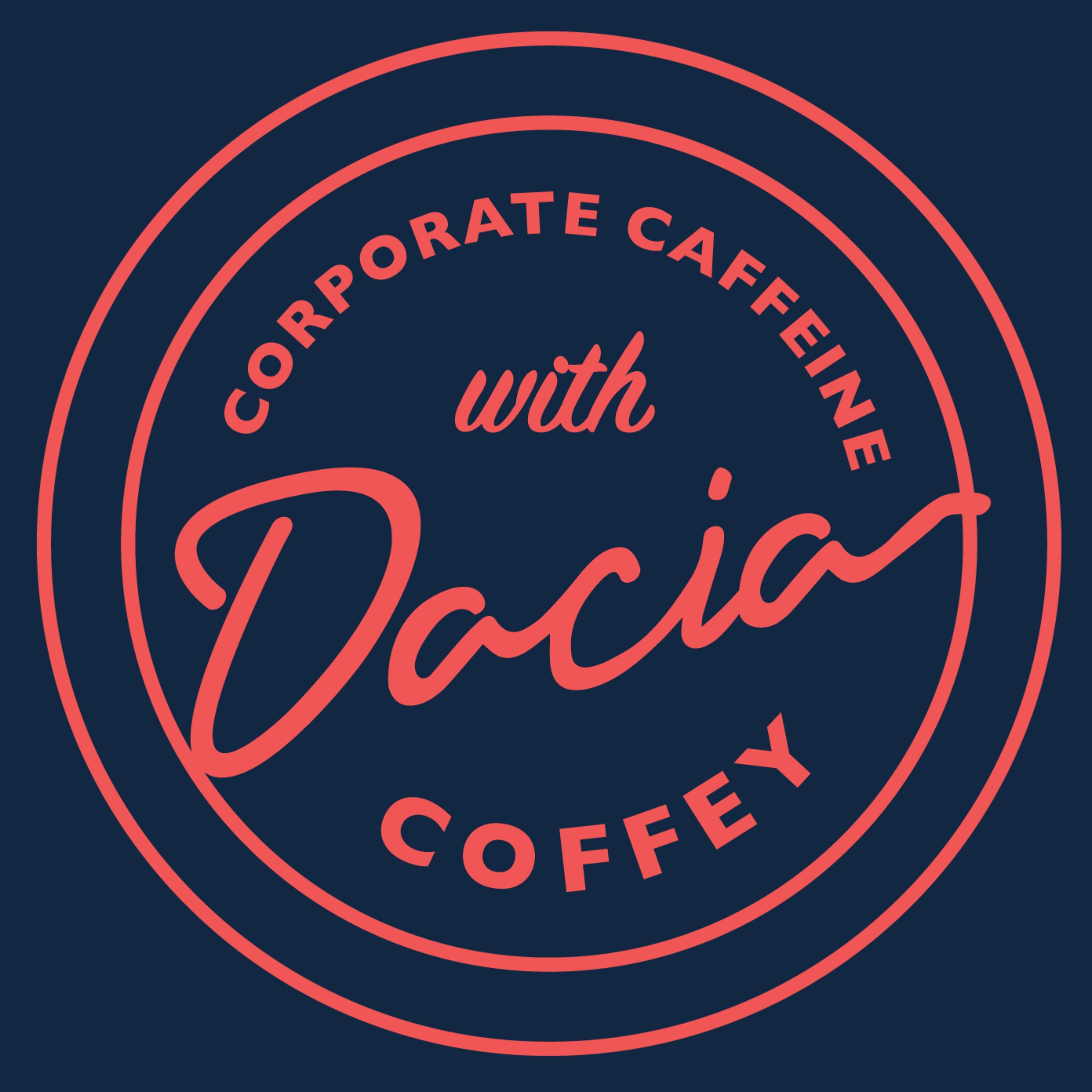 Corporate Caffeine with Dacia Coffey