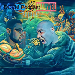 DC Vs Marvel Podcast with Uz and Edz