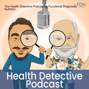 The Health Detective Podcast by Functional Diagnostic Nutrition