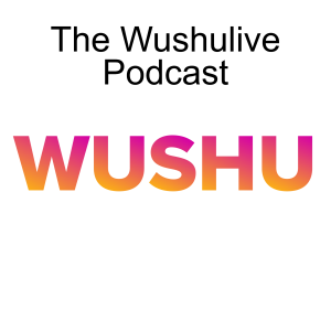 The Wushulive Podcast