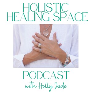 Welcome to Holistic Healing Space. Introduction + Intention for this Podcast