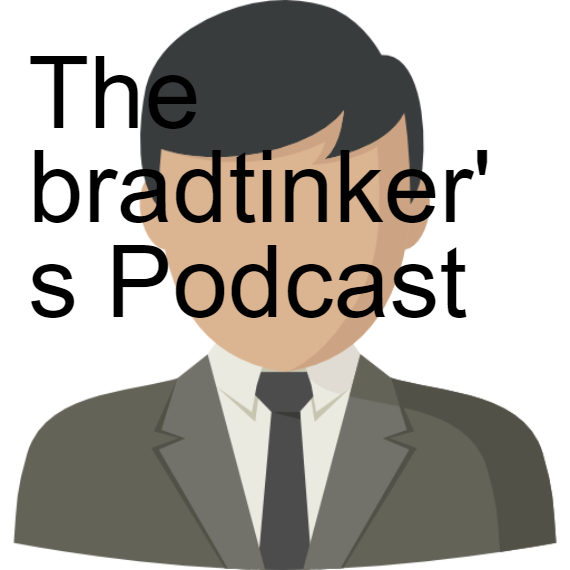 The bradtinker‘s Podcast