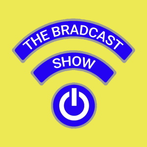 The Bradcast Show