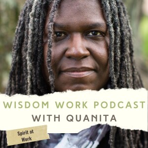 Wisdom Work with Quanita Roberson