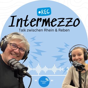 INTERMEZZO - der Talk zwischen Rhein & Reben