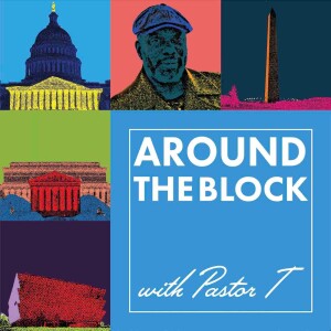 Around the Block with Pastor T