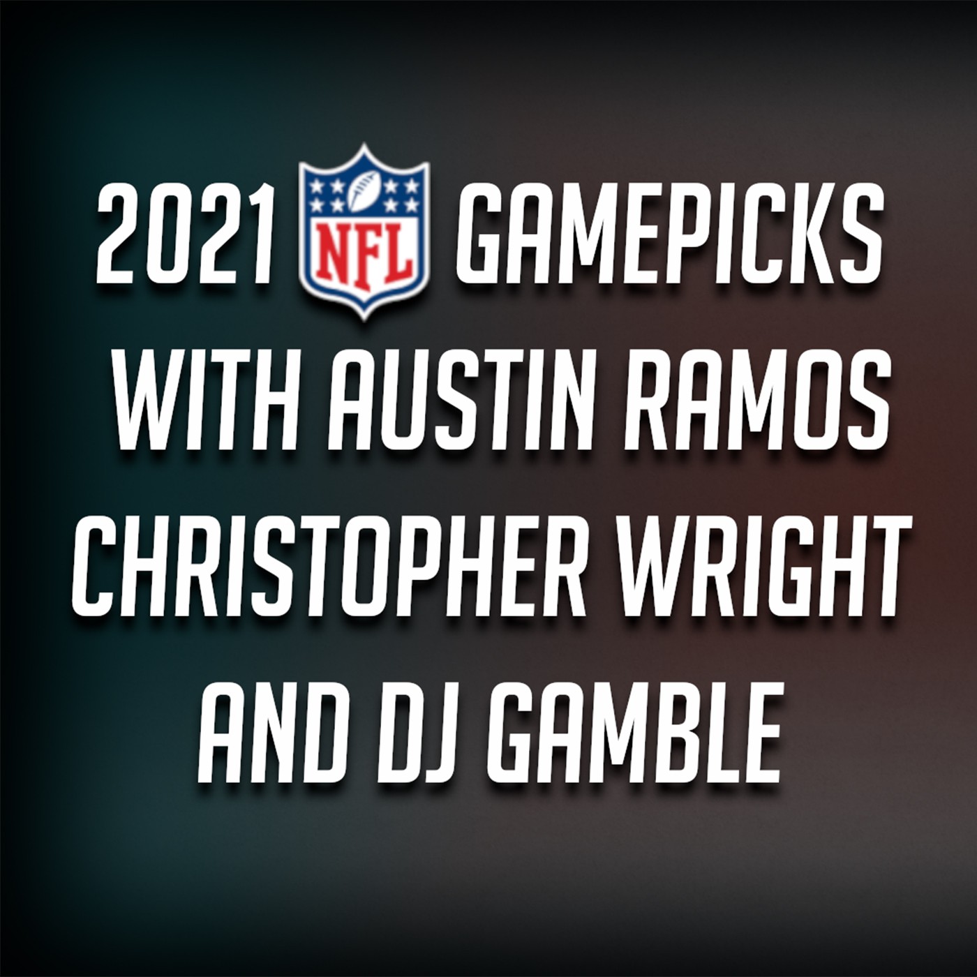NFL Gamepicks with Austin Ramos, Christopher Wright, and Joey Gross
